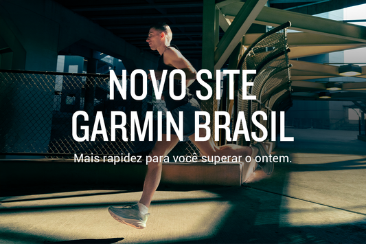 Você está no novo site da Garmin Brasil!